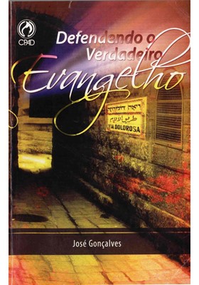 Defendendo o verdadeiro evangelho