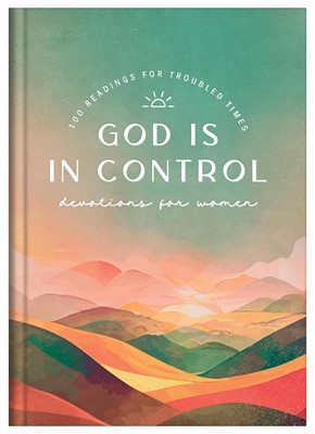 God is in control: devotions for women