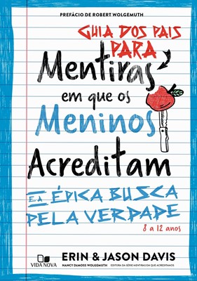Guia dos pais para Mentiras em que os meninos acreditam e a épica busca pela verdade
