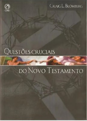 Questões cruciais do Novo Testamento