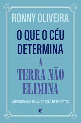 O que o céu determina a terra não elimina