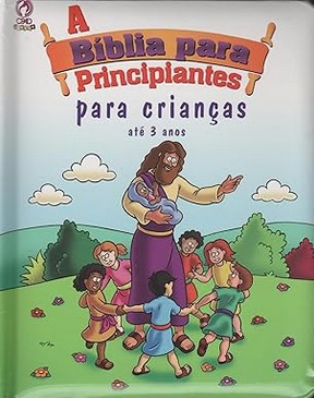 A Bíblia para principiantes para crianças até 3 anos