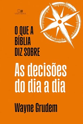 O que a Bíblia diz sobre as decisões do dia a dia