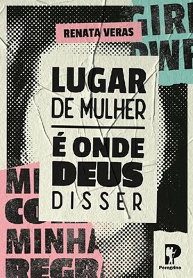 Lugar de mulher é onde Deus disser
