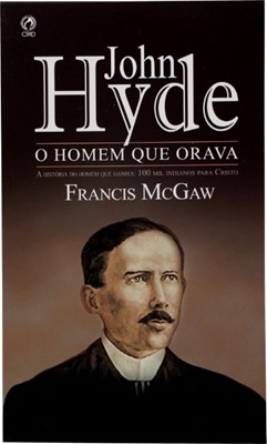 John Hyde: o homem que orava