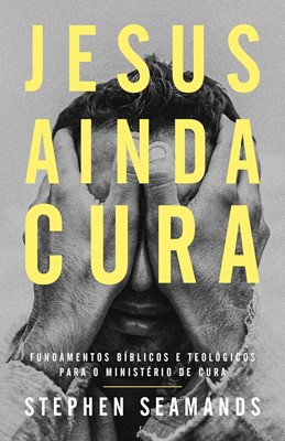 Jesus ainda cura