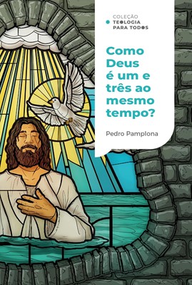 Como Deus pode ser um e três ao mesmo tempo?