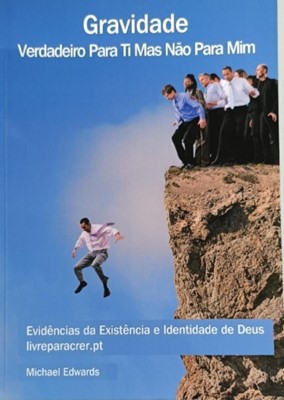 Gravidade: Verdadeiro para ti mas não para mim
