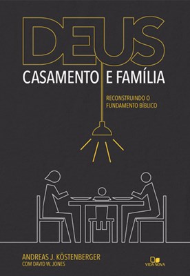 Deus Casamento e Família