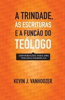 A Trindade, as Escrituras e a função do teólogo