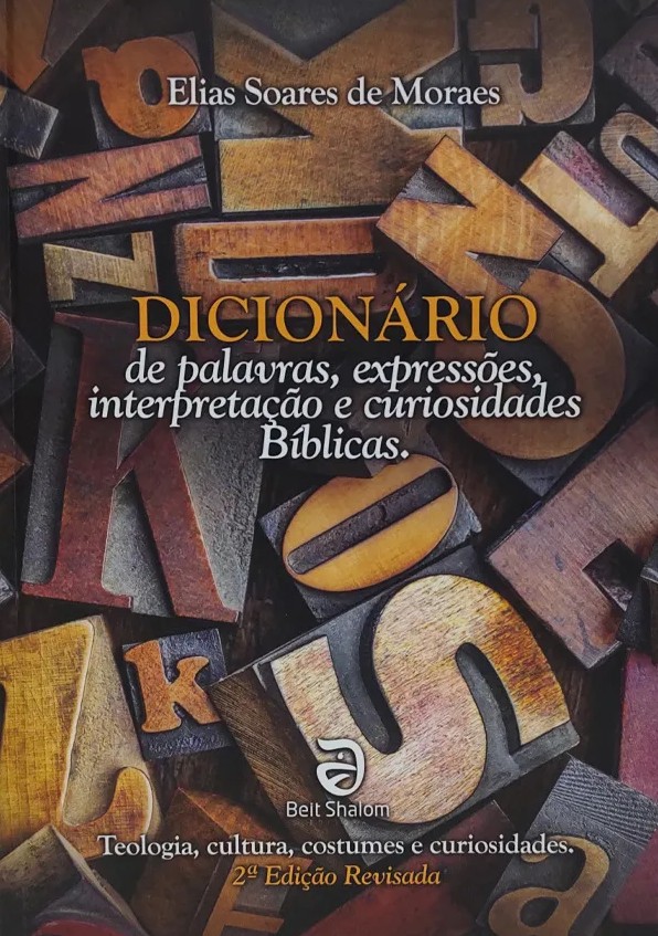 Dicionário de palavras, expressões, interpretação e curiosidades bíblicas | 2ª edição