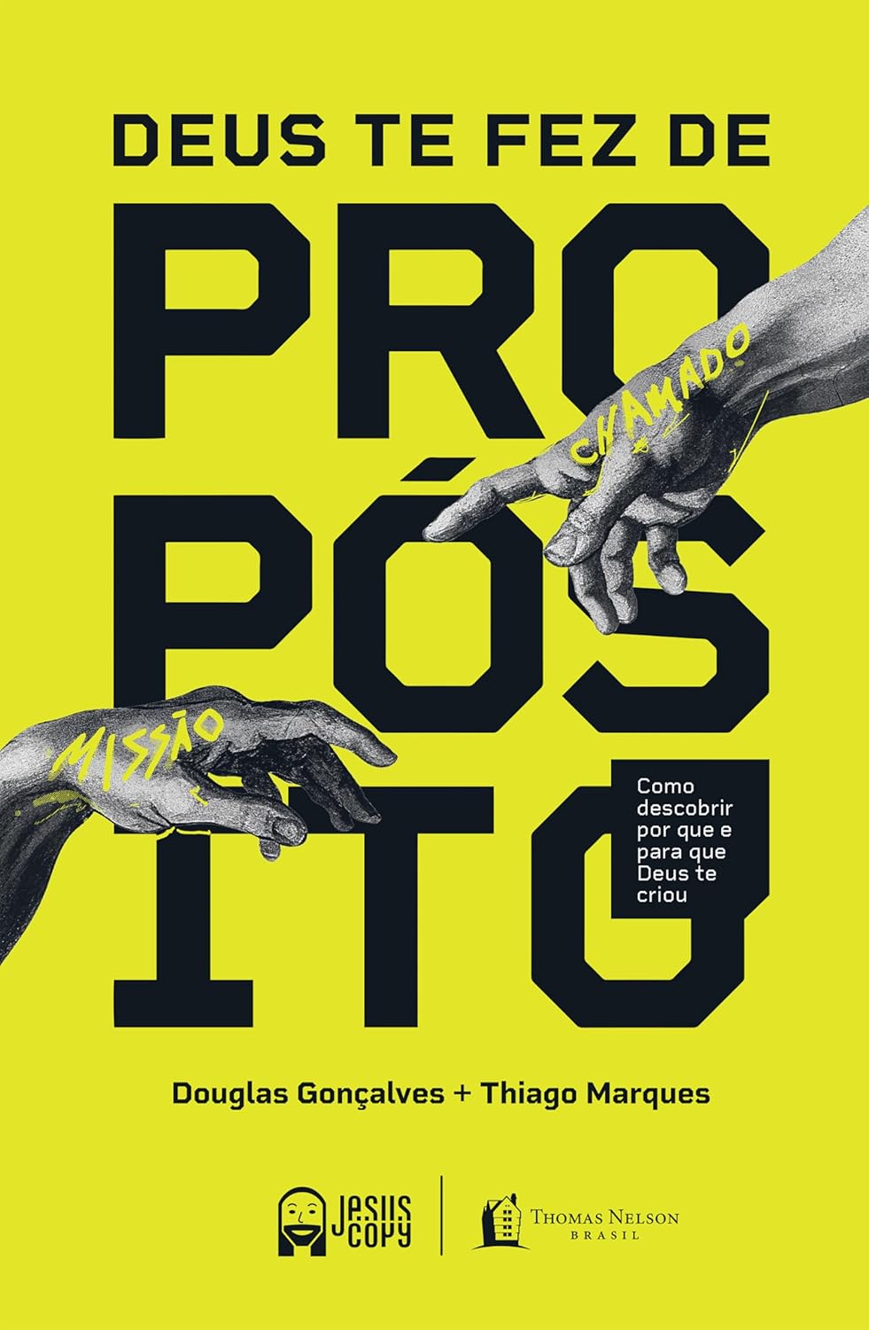 Deus te fez de propósito