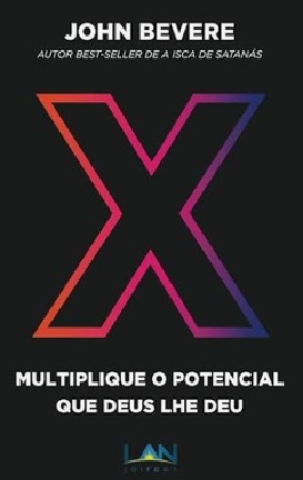 X: Multiplique o potencial que Deus lhe deu