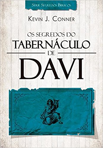 Os segredos do tabernáculo de Davi