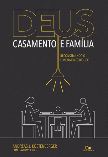 Deus Casamento e Família