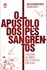 O Apóstolo dos pés sangrentos