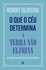 O que o céu determina a terra não elimina