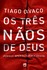 Os três nãos de Deus