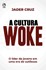 A Cultura Woke