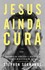 Jesus ainda cura